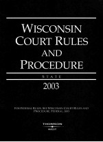 WISCONSIN COURT RULES AND PROCEDURE STATE 2003