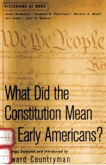 WHAT DID THE CONSTITUTION MEAN TO EARLY AMERICANS?