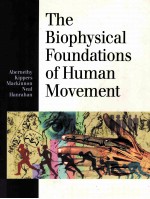 THE BIOPHYSICAL FOUNDATIONS OF HUMAN MOVEMENT