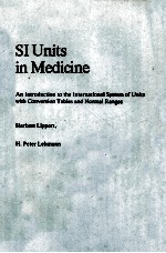 SI UNITS IN MEDICINE AN INTRODUCTION TO THE INTERNATIONAL SYSTEM OF UNITS WITH CONVERSION TABLES AND