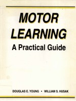 A PRACTICAL GUIDE TO MOTOR LEARNING