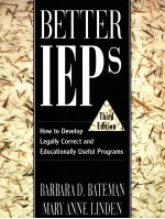 BETTER IEPS:HOW TO DEVELOP LEGALLY CORRECT AND EDUCATIONALLY USEFUL PROGRAMS 3RD EDITION