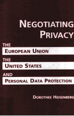 NEGOTIATING PRIVACY:THE EUROPEAN UNION