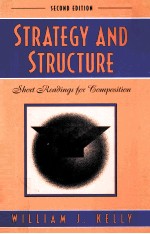 STRATEGY AND STRUCTURE:SHORT READINGS FOR COMPOSITION SECOND EDITION