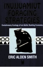 INUJJUAMIUT FORAGING STRATEGIES:EVOLUTIONARY ECOLOGY OF AN ARCTIC HUNTING ECONOMY