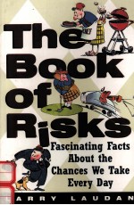 THE BOOK OF RISKS:FASCINATING FACTS ABOUT THE CHANCES WE TAKE EVERY DAY