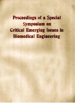 PROCEEDINGS OF A SPECIAL SYMPOSIUM ON CRITICAL EMERGING ISSUES IN BIOMEDICAL ENGINEERING