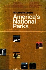 THE COMPLETE GUIDE TO AMERICA'S NATIONAL PARKS