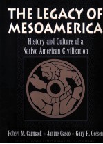 THE LEGACY OF MESOAMERICA:HISTORY AND CULTURE OF A NATIVE AMERICAN CIVILIZATION