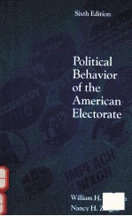 POLITICAL BEHAVIOR OF THE AMERICAN ELECTORATE SIXTH EDITION