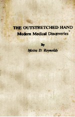 THE OUTSTRETCHED HAND MODERN MEDICAL DISCOVERIES