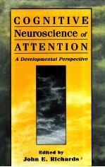 COGNITIVE NEUROSCIENCE OF ATTENTION:A DEVELOPMENTAL PERSPECTIVE