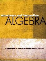 INTRODUCTORY AND INTERMEDIATE ALGEBRA:A CUSTOM EDITION FOR UNIVERSITY OF CINCINNATI MATH 132