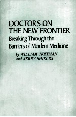 DOCTORS ON THE NEW FRONTIER BREAKING THROUGH THE BARRIERS OF MODERN MEDICINE