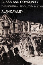 CLASS AND COMMUNITY:THE INDUSTRIAL REVOLUTION IN LYNN