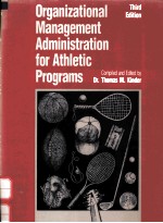 ORGANIZATIONAL MANAGEMENT ADMINISTRATION FOR ATHLETIC PROGRAMS THIRD EDITION