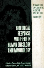 BIOLOGICAL RESPONSE MODIFIERS IN HUMAN ONCOLOGY AND IMMUNOLOGY