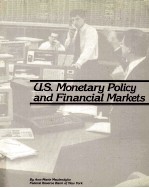 U.S. MONETARY POLICY AND FINANCIAL MARKETS