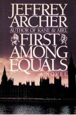 JEFFREY ARCHER FIRST AMONG EQUALS