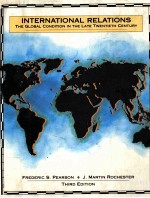 INTERNATIONAL RELATIONS:THE GLOBAL CONDITION IN THE LATE TWENTIETH CENTURY THIRD EDITION