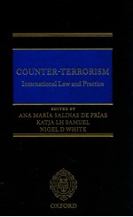 COUNTER-TERRORISM INTERNATIONAL LAW AND PRACTICE