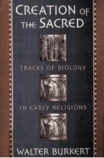 Creation of the sacred : tracks of biology in early religions