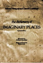 The dictionary of imaginary places Expanded ed.