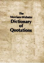 THE MERRIAM-WEBSTER DICTIONARY OF QUOTATIONS