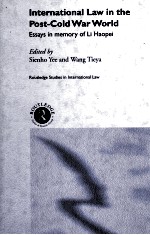 INTERNATIONAL LAW IN THE POST-COLD WAR WORLD ESSAYS IN MEMORY OF LI HAOPEI