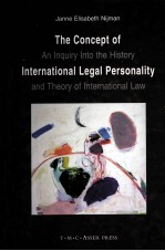 THE CONCEPT OF INTERNATIONAL LEGAL PERSONALITY AN INQUIRY INTO THE HISTORY AND THEORY OF INTERNATIO