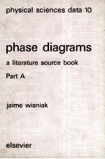 PHYSICAL SCIENCES DATA 10 PHASE DIAGRAMS A LITERATURE SOURCE BOOK PART A