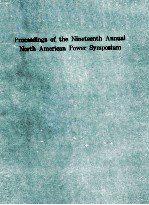 PROCEEDINGS OF THE NINETEENTH ANNUAL NORTH AMERICAN POWER SYMPOSIUM