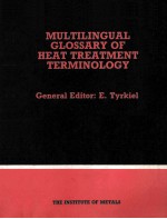 INTERNATIONAL FEDERATION FOR THE HEAT TREATMENT OF MATERIALS MULTILINGUAL GLOSSARY OF HEAT TREATMENT