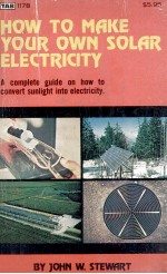 HOW TO MAKE YOUR OWN SOLAR ELECTRICITY