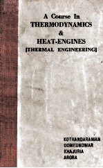 A COURSE IN THERMODYNAMICS & HEAT ENGINES (THERMAL ENGINEERING) NEW (SECOND) REVISED EDITION