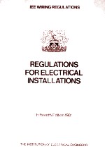 IEE WIRING REGULATIONS REGULATIONS FOR ELECTRICAL INSTALLATIONS FIFTEENTH EDITION 1981