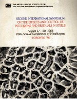 SECOND INTERNATIONAL SYMPOSIUM ON THE EFFECTS AND CONTROL OF INCLUSIONS AND RESIDUALS IN STEELS AUGU