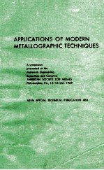 APPLICATIONS OF MODERN METALLOGRAPHIC TECHNIQUES:ASTM SPECIAL TECHNICAL PUBLICATION 480