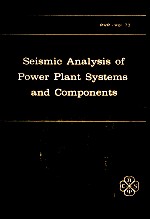 SEISMIC ANALYSIS OF POWER PLANT SYSTEMS AND COMPONENTS