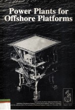 POWER PLANTS FOR OFFSHORE PLATFORMS I MECH E CONFERENCE PUBLICATIONS 1981-11