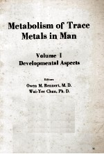 METABOLISM OF TRACE METALS IN MAN VOLUME I DEVELOPMENTAL ASPECTS