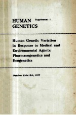 HUMAN GENETIC VARIATION IN RESPONSE TO MEDICAL AND ENVIRONMENTAL AGENTS:PHARMACOGENETICS AND ECOGENE