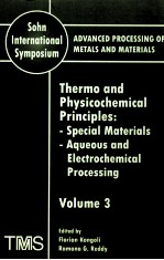 SOHN INTERNATIONAL SYMPOSIUM ADVANCED PROCESSING OF METALS AND MATERIALS VOLUME 3 THERMO AND PHYSICO