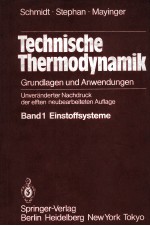 TECHNISCHE THERMODYNAMIK GRUNDLAGEN UND ANWENDUNGEN BAND 1 EINSTOFFSYSTEME