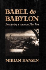 Babel and Babylon:spectatorship in American silent film