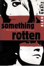 Something rotten : a Horatio Wilkes mystery