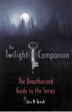 The Twilight companion : the unauthorized guide to the series