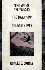 The way of the priests;The dark way;The white path:Three novels of the real people