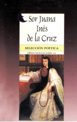 Sor Juana Inés de la Cruz:Seleccián Poética