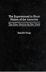 The supernatural in short fiction of the Americas:the other world in the new world